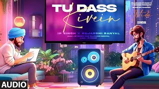 Tu Dass Kivein (Audio) Faridkot, IP Singh, Rajarshi Sanyal | EP: Ibtida