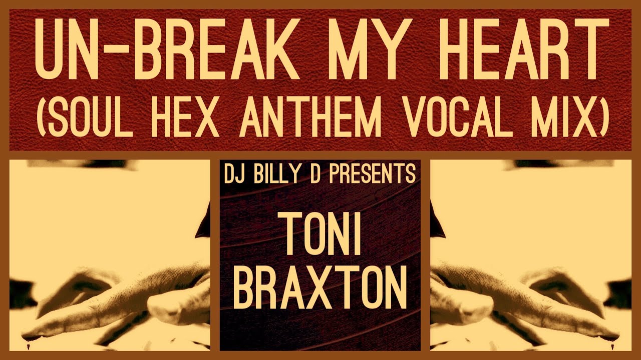 ⁣Toni Braxton ~ Un-Break My Heart (Soul Hex Anthem Vocal Mix)