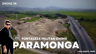 FORTALEZA DE PARAMONGA - ÚLTIMO BASTIÓN CHIMÚ- BARRANCA- DRONE 5K