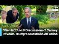"We Had Seven or Eight Discussions": Carney Reveals What Trump Asked About China | AC1B