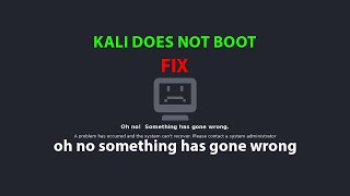 KALI FIX:  oh no something has gone wrong Details