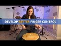 How To Develop Finger Control How To Develop Finger Control