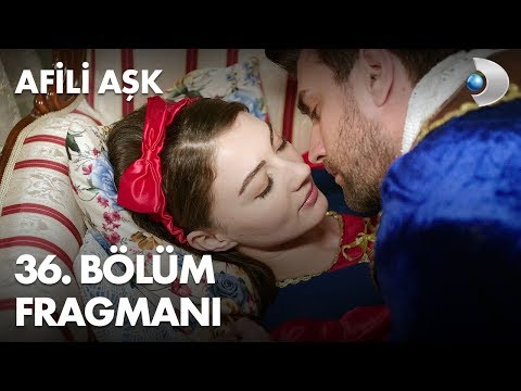 Afili Aşk 36. Bölüm Fragmanı