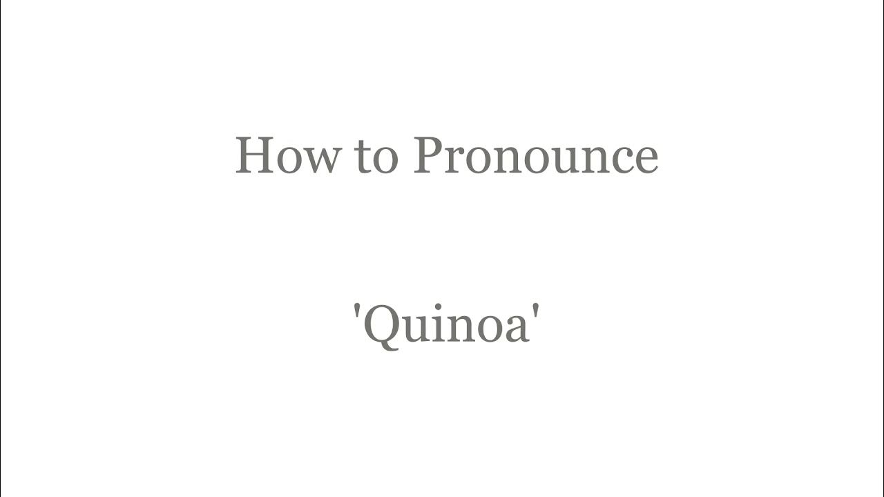 How to Pronounce 'Quinoa' YouTube
