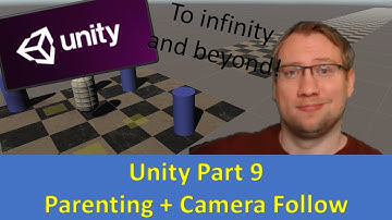 Unity Part 09: Camera following the Player (Parenting) + Improving the Level