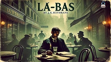 📖 Là-bas by J.-K. Huysmans | A Dark Journey into Decadence & the Occult 🌙