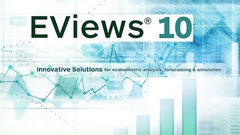 Hướng Dẫn Cài Eview 10.0 - Econometric analysis, forecasting & simulation.