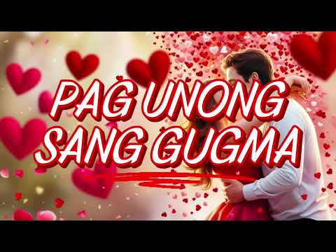 PAG UNONG SANG GUGMA, composed by Leon Palma,