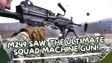 M249 SAW: The Ultimate Squad Machine Gun!