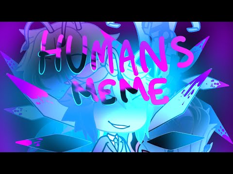 humans-meme-|-gachalife-|-flash-warning