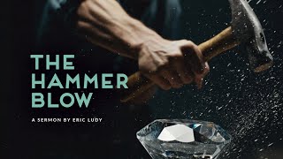Eric Ludy - The Hammer Blow (Sermon)