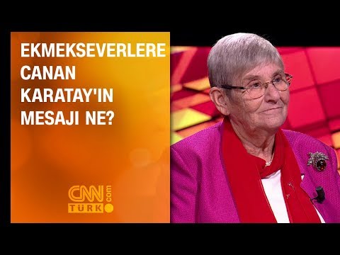 Ekmekseverlere Canan Karatay'ın mesajı ne?