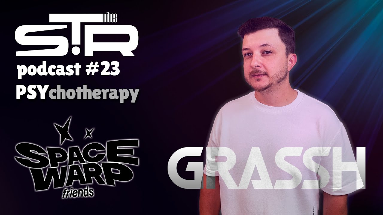 Grassh - PSY (STR Vibes Podcast #23)