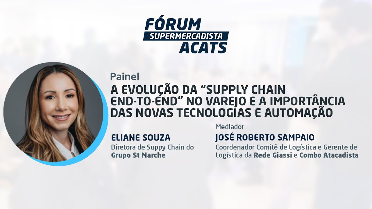 📦A Evolução da Supply Chain End-to-End no Varejo - ELIANE SOUZA E JOSÉ ROBERTO SAMPAIO