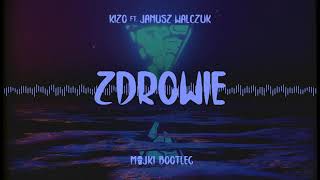 Kizo ft. Janusz Walczuk - Zdrowie (Majki Bootleg)