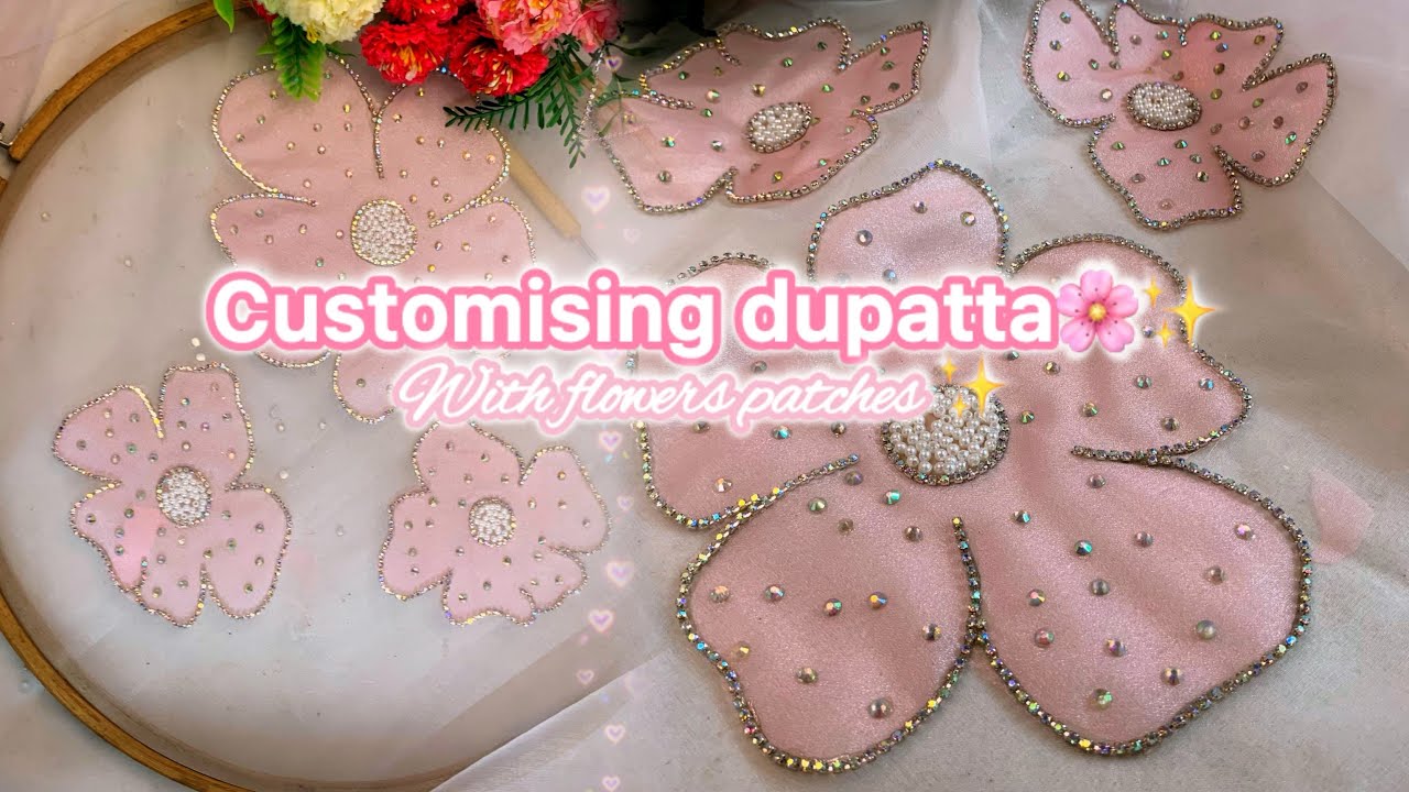 Customising own dupatta| flowers 🌸patches | diy dupatta 🌸✨
