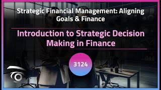 Introduction to Strategic Decision Making in Finance | Exclusive Lesson