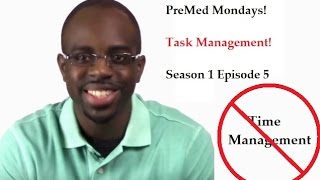 Don't Time Manage...Task Manage! - PreMed Mondays Season 1 Episode 5 by DiverseMedicine 598 views 7 years ago 7 minutes, 52 seconds