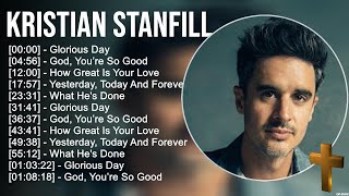 K r i s t i a n S t a n f i l l Greatest Hits ~ Top Praise And Worship Songs