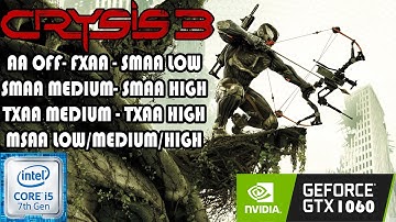 Crysis 3 PC | All Anti-Aliasing Presets Tested in 2022 | i5-7500 | GTX 1060 | 1080p MAXED Settings