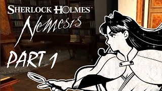 Sherlock Holmes: Nemesis - Part 1
