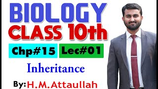 Inheritance | Chapter # 15 | Biology Class 10th | Lec.# 01