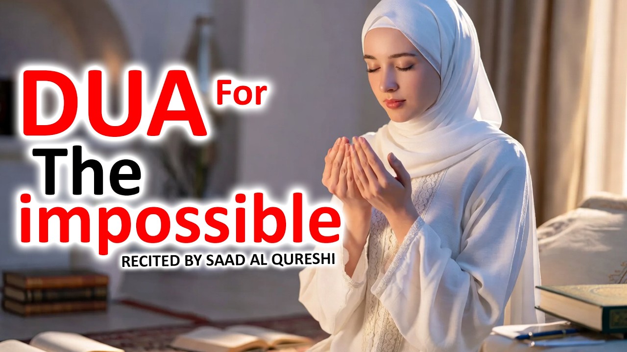 Powerful Dua For The Impossible - Dua for Miracles: Make the Impossible Possible by Allah's Will -