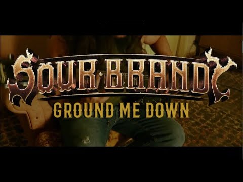 SOUR BRANDY - GROUND ME DOWN (Official Video)