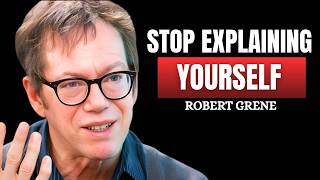 Stop Explaining Yourself to Stupid People — Learn This Instead || Robert Greene