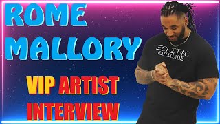 Rome Mallory VIP Artist Interview