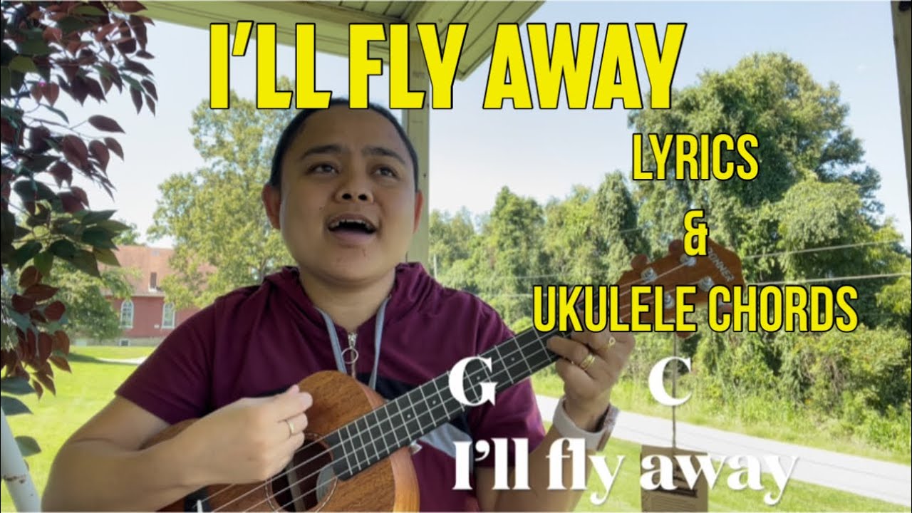 I’LL FLY AWAY UKULELE COVER WITH LYRICS AND UKULELE CHORDS ukulele 