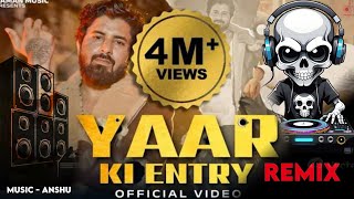 Yaar Ki Entry | Remix Song | Rohit Shardhana | Gyanendra sharadana | Anshu