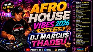 🔥 AFRO HOUSE VIBES 2026 | SUMMER CLUB REMIX 🎧 DJ MARCUS THADEU