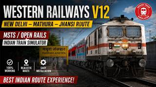 Western Railways V12 Route | New Delhi–Mathura–Jhansi | MSTS / Open Rails Indian Train Simulator