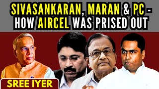 Who is Aircel Sivasankaran & Why he coughed up his company due to pressure from Maran and PC? screenshot 4