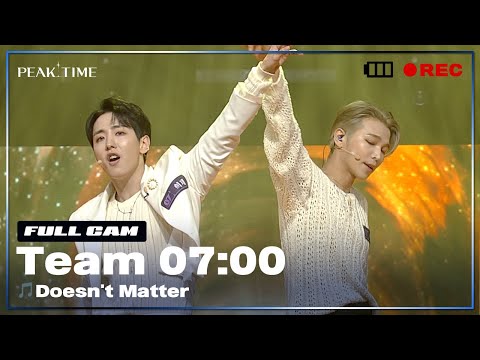 [PiCK TIME🎥 in PEAK TIME] 팀 7시 | 3R 신곡 매치 풀캠 | Doesn't Matter | 피크타임 | PEAK TIME