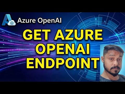 How to get Azure OpenAI Endpoint - YouTube