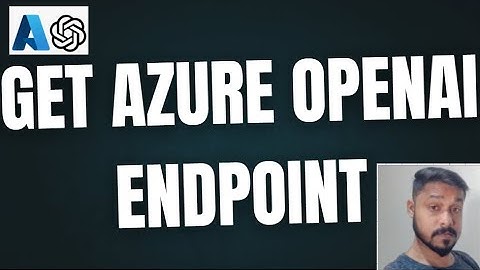 How to get Azure OpenAI Endpoint