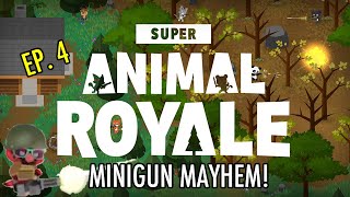 Minigun Mayhem! - Super Animal Royale #4