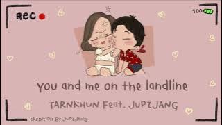 You and Me on the Landline (feat. Mina Delro) COVER BY TARNKHUN FEAT.JUPZJANG