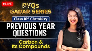 Class 10 Chemistry Chapter 4 | Carbon and Its Compounds Class 10 Last 5 Years PYQs | By Anjali Maam