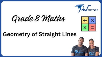 Grade 8 l Geometry of Straight Lines 