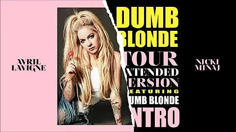 Avril Lavigne - Dumb Blonde (feat. Nicki Minaj) - Extended Tour Version
