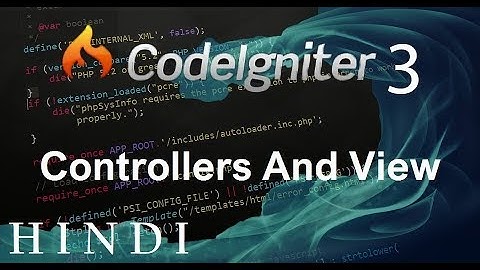 Codeigniter 3 Tutorial 4 Controllers And View (हिन्दी)
