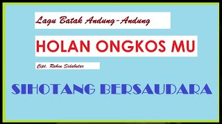 HOLAN ONGKOS MU || Cipt. Rahen Sidabutar || SIHOTANG BERSAUDARA || Live Cover