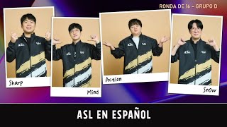 [ESP] ASL S17 Ronda de 16 Grupo D (Snow, Action, Sharp y Mind) - ASL Español (StarCastTV Español)