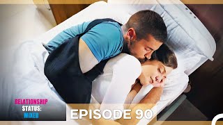 Relationship Status: Mixed Episode 90