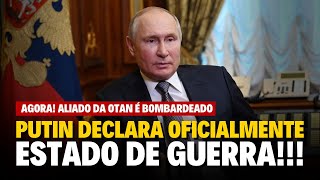 HOJE! PUTIN declara GUERRA e BOMBARDEIA ALIADO da OTAN!