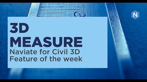 3D Measure in Naviate Landscape - Naviate for Civil 3D feature of the week