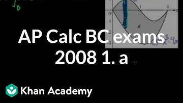 AP Calculus BC exams: 2008 1 a | AP Calculus BC | Khan Academy